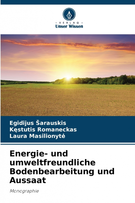 Energie- und umweltfreundliche Bodenbearbeitung und Aussaat