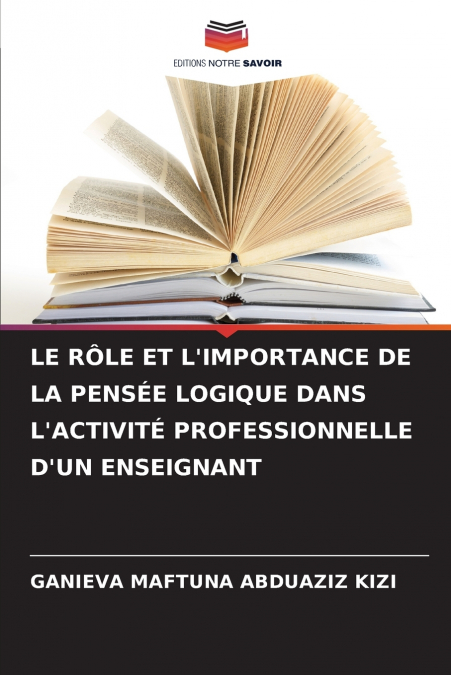 LE RÔLE ET L’IMPORTANCE DE LA PENSÉE LOGIQUE DANS L’ACTIVITÉ PROFESSIONNELLE D’UN ENSEIGNANT