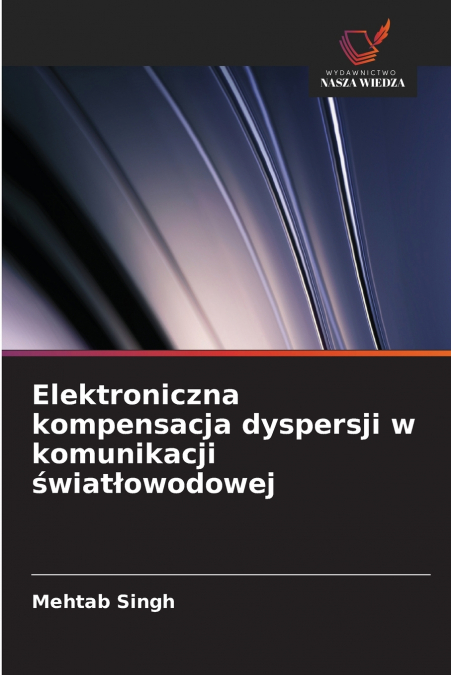 Elektroniczna kompensacja dyspersji w komunikacji światłowodowej