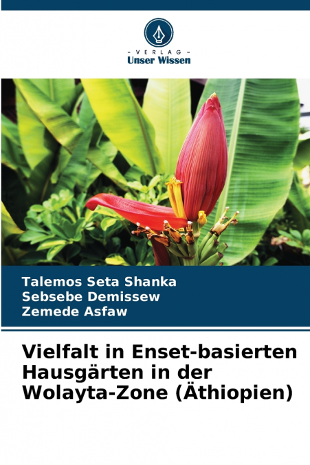 Vielfalt in Enset-basierten Hausgärten in der Wolayta-Zone (Äthiopien)