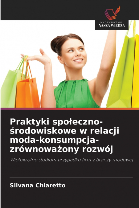 Praktyki społeczno-środowiskowe w relacji moda-konsumpcja-zrównoważony rozwój