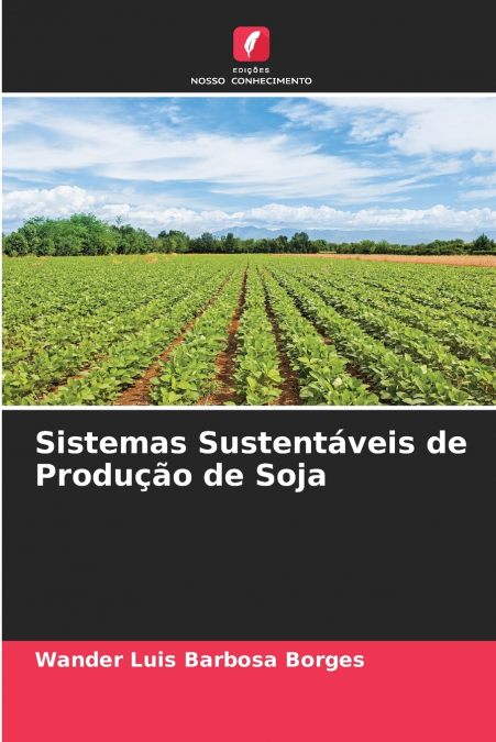 Sistemas Sustentáveis de Produção de Soja