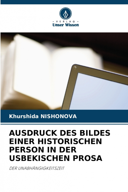 AUSDRUCK DES BILDES EINER HISTORISCHEN PERSON IN DER USBEKISCHEN PROSA