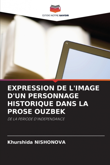 EXPRESSION DE L’IMAGE D’UN PERSONNAGE HISTORIQUE DANS LA PROSE OUZBEK