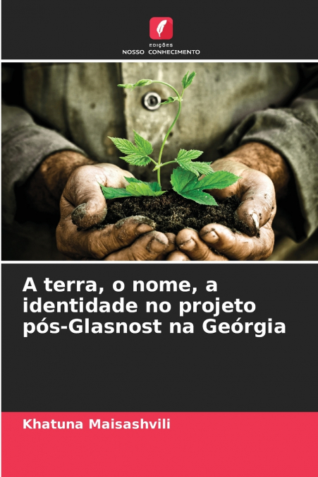 A terra, o nome, a identidade no projeto pós-Glasnost na Geórgia