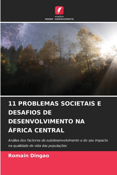 11 PROBLEMAS SOCIETAIS E DESAFIOS DE DESENVOLVIMENTO NA ÁFRICA CENTRAL