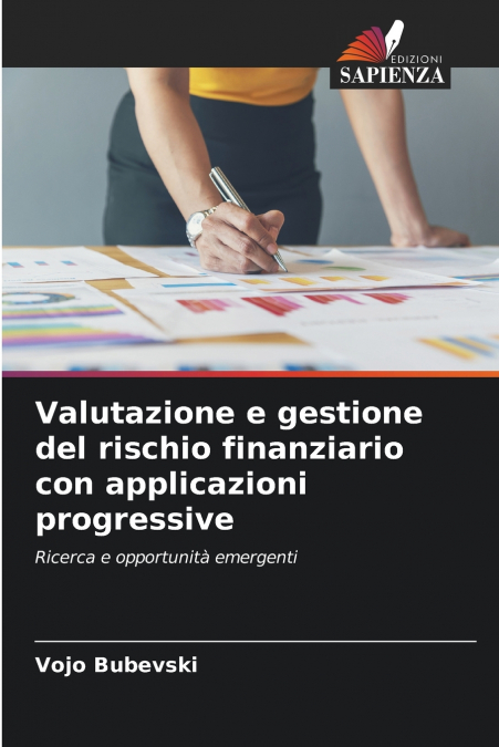 Valutazione e gestione del rischio finanziario con applicazioni progressive