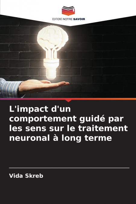 L’impact d’un comportement guidé par les sens sur le traitement neuronal à long terme
