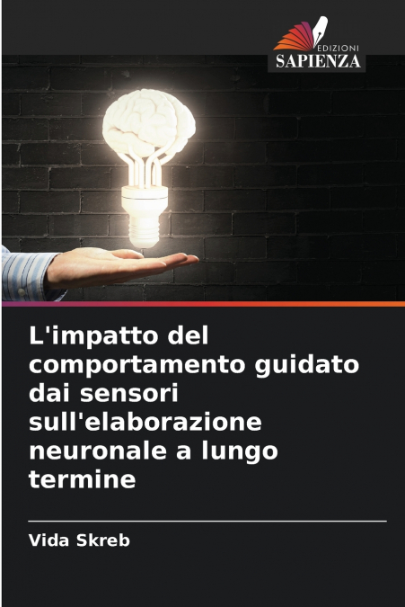 L’impatto del comportamento guidato dai sensori sull’elaborazione neuronale a lungo termine