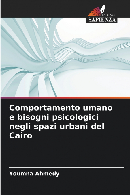 Comportamento umano e bisogni psicologici negli spazi urbani del Cairo