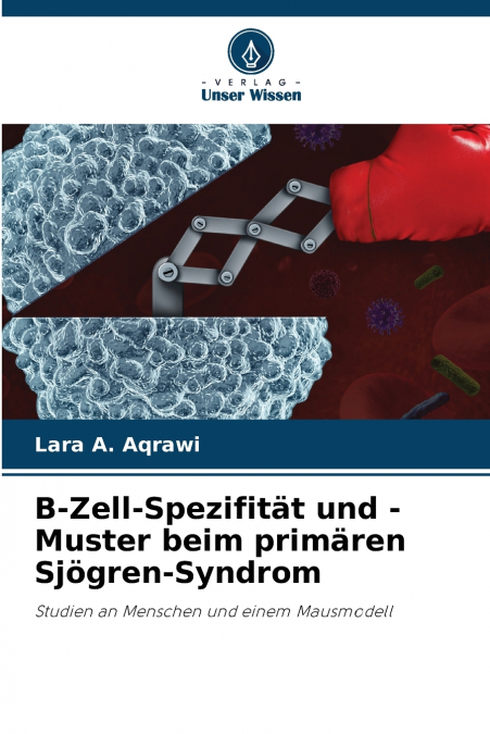 B-Zell-Spezifität und -Muster beim primären Sjögren-Syndrom