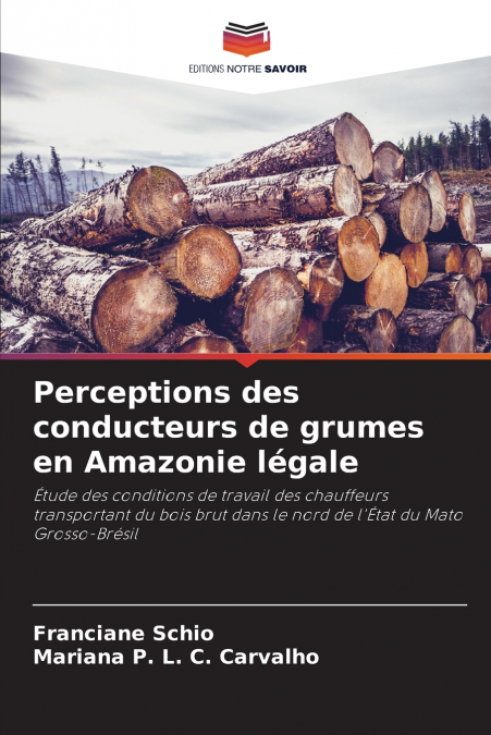 Perceptions des conducteurs de grumes en Amazonie légale