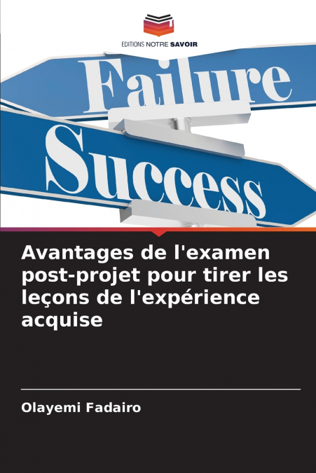 Avantages de l’examen post-projet pour tirer les leçons de l’expérience acquise