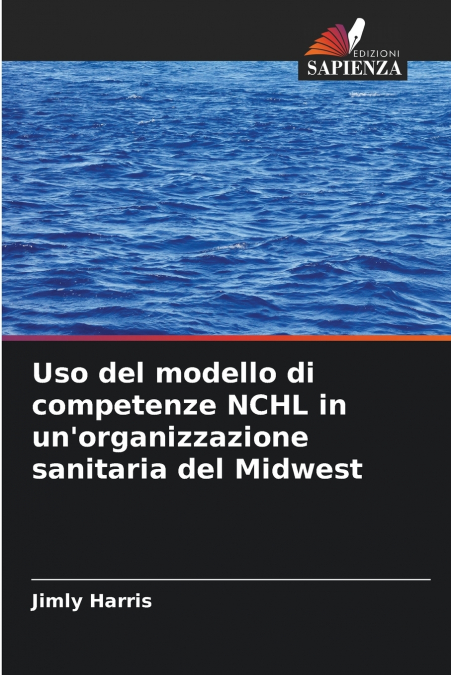 Uso del modello di competenze NCHL in un’organizzazione sanitaria del Midwest