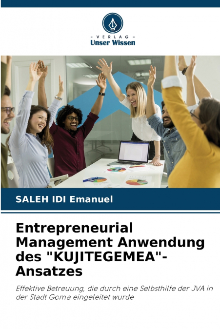 Entrepreneurial Management Anwendung des 'KUJITEGEMEA'-Ansatzes