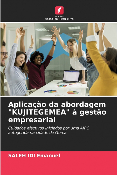 Aplicação da abordagem 'KUJITEGEMEA' à gestão empresarial