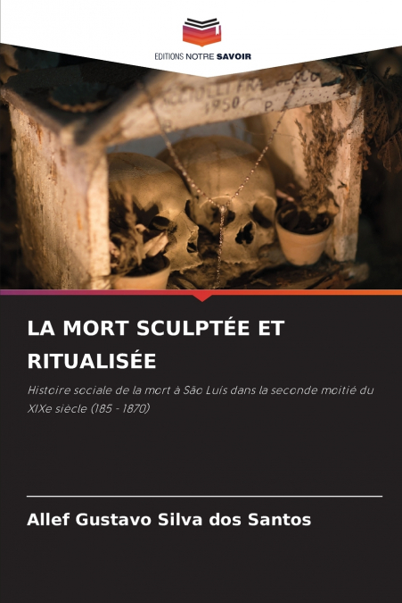 LA MORT SCULPTÉE ET RITUALISÉE