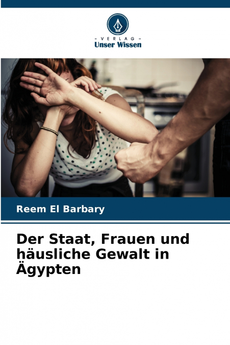 Der Staat, Frauen und häusliche Gewalt in Ägypten