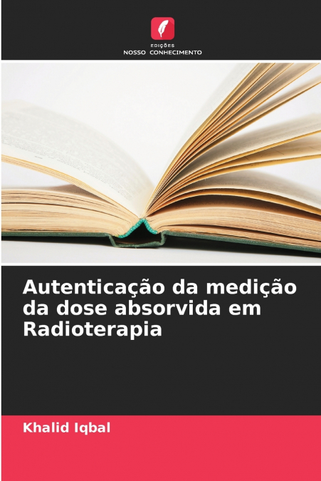 Autenticação da medição da dose absorvida em Radioterapia