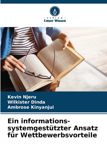 Ein informations-systemgestützter Ansatz für Wettbewerbsvorteile