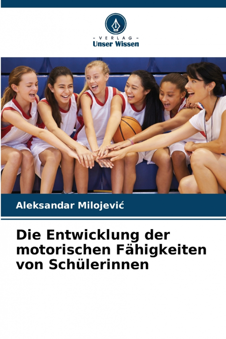 Die Entwicklung der motorischen Fähigkeiten von Schülerinnen