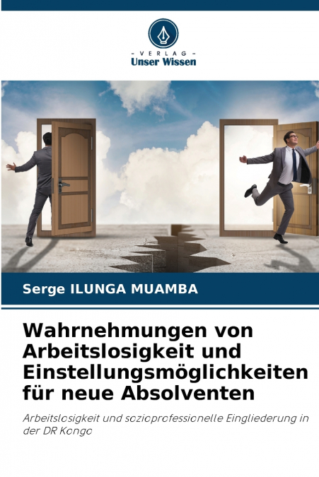 Wahrnehmungen von Arbeitslosigkeit und Einstellungsmöglichkeiten für neue Absolventen