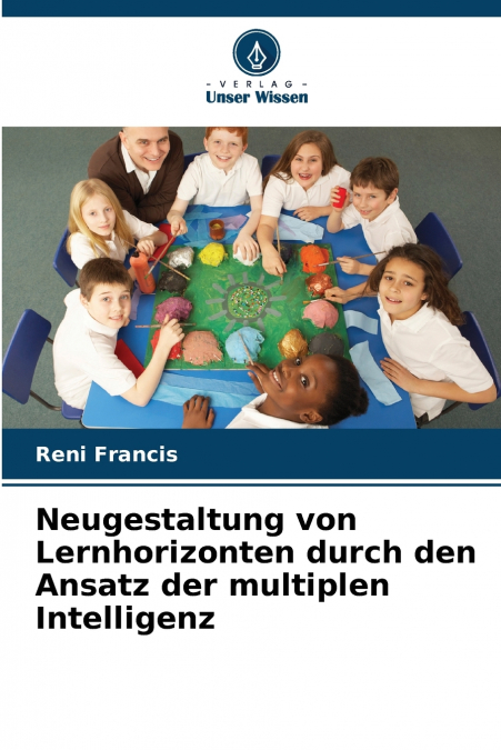 Neugestaltung von Lernhorizonten durch den Ansatz der multiplen Intelligenz