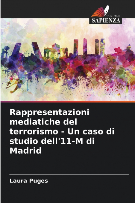 Rappresentazioni mediatiche del terrorismo - Un caso di studio dell’11-M di Madrid