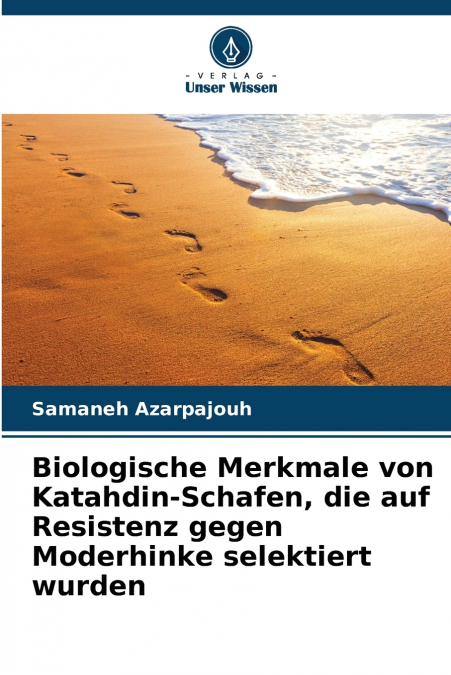 Biologische Merkmale von Katahdin-Schafen, die auf Resistenz gegen Moderhinke selektiert wurden