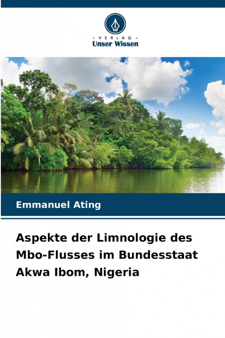 Aspekte der Limnologie des Mbo-Flusses im Bundesstaat Akwa Ibom, Nigeria