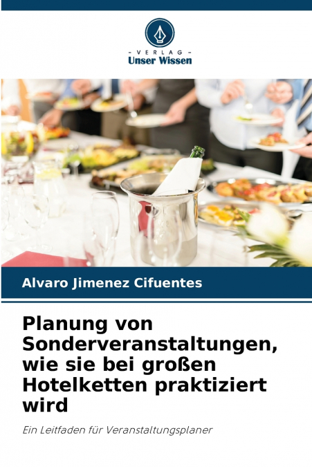 Planung von Sonderveranstaltungen, wie sie bei großen Hotelketten praktiziert wird