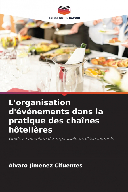 L’organisation d’événements dans la pratique des chaînes hôtelières