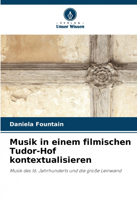 Musik in einem filmischen Tudor-Hof kontextualisieren