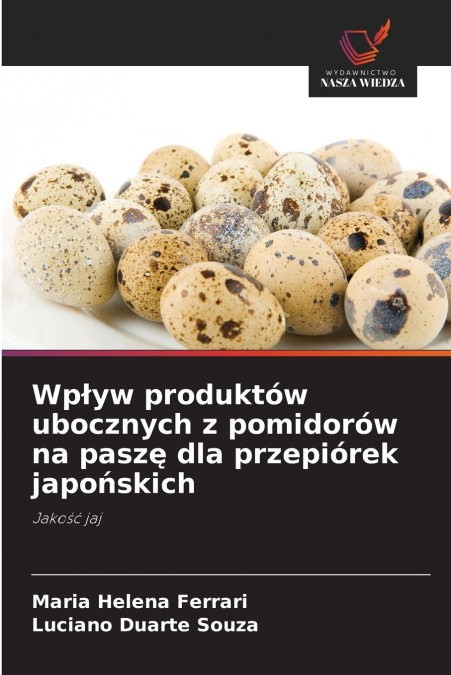 Wpływ produktów ubocznych z pomidorów na paszę dla przepiórek japońskich