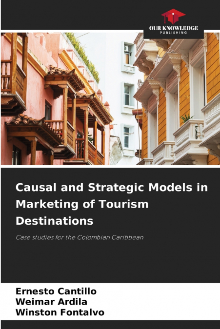 Causal and Strategic Models in Marketing of Tourism Destinations