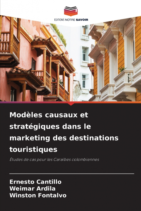 Modèles causaux et stratégiques dans le marketing des destinations touristiques