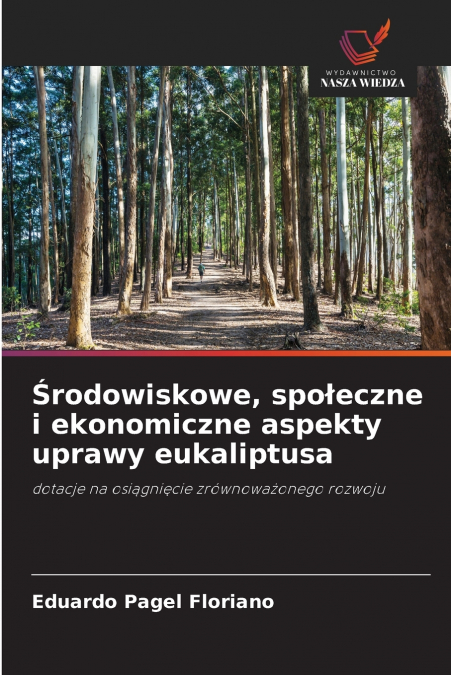 Środowiskowe, społeczne i ekonomiczne aspekty uprawy eukaliptusa