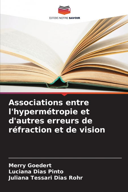 Associations entre l’hypermétropie et d’autres erreurs de réfraction et de vision