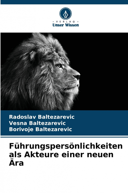 Führungspersönlichkeiten als Akteure einer neuen Ära