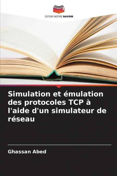 Simulation et émulation des protocoles TCP à l’aide d’un simulateur de réseau