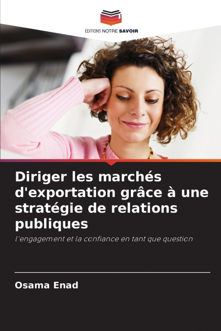 Diriger les marchés d’exportation grâce à une stratégie de relations publiques