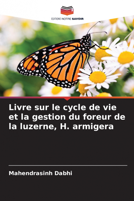 Livre sur le cycle de vie et la gestion du foreur de la luzerne, H. armigera