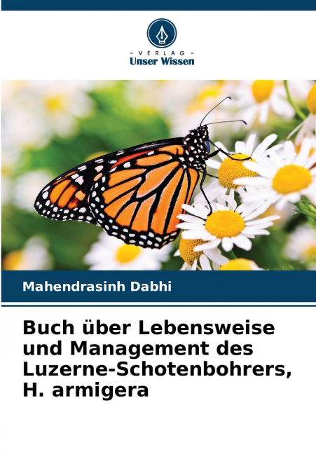 Buch über Lebensweise und Management des Luzerne-Schotenbohrers, H. armigera