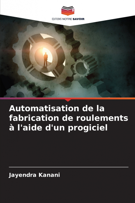 Automatisation de la fabrication de roulements à l’aide d’un progiciel