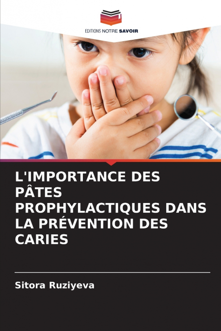 L’IMPORTANCE DES PÂTES PROPHYLACTIQUES DANS LA PRÉVENTION DES CARIES