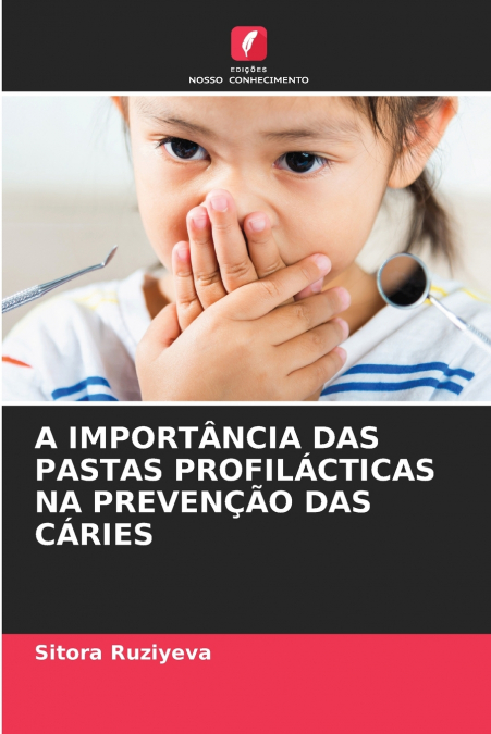A IMPORTÂNCIA DAS PASTAS PROFILÁCTICAS NA PREVENÇÃO DAS CÁRIES