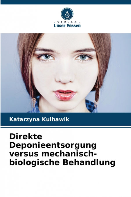 Direkte Deponieentsorgung versus mechanisch-biologische Behandlung