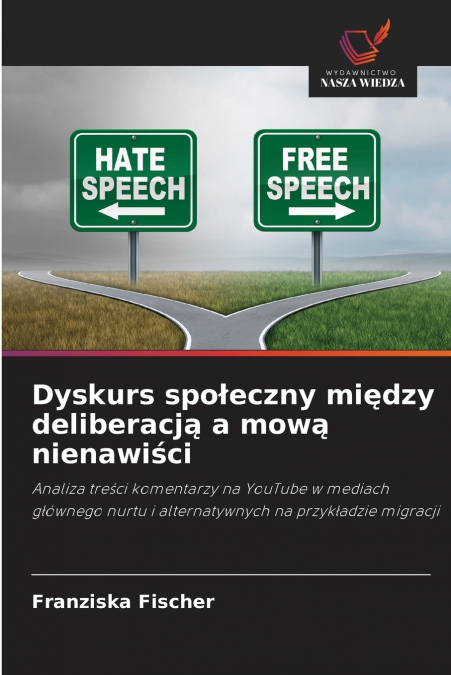 Dyskurs społeczny między deliberacją a mową nienawiści