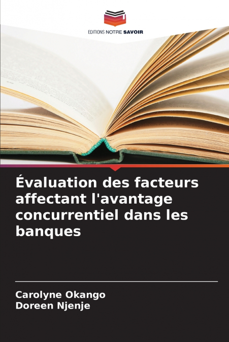 Évaluation des facteurs affectant l’avantage concurrentiel dans les banques