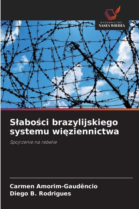 Słabości brazylijskiego systemu więziennictwa